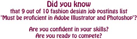 You must be proficient in Illustrator and Photoshop